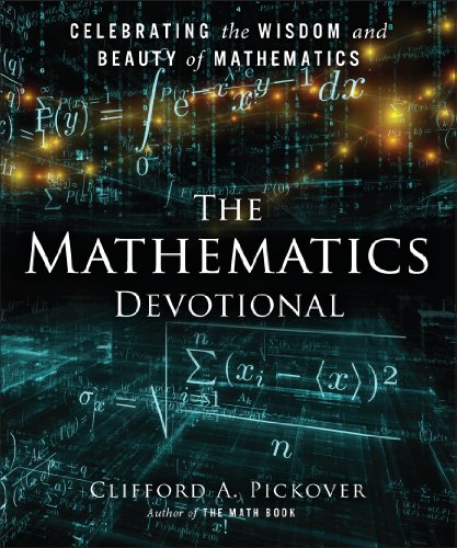 Beispielbild fr The Mathematics Devotional: Celebrating the Wisdom and Beauty of Mathematics zum Verkauf von WorldofBooks