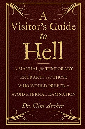 9781454913658: A Visitor's Guide to Hell: A Manual for Temporary Entrants and Those Who Would Prefer to Avoid Eternal Damnation