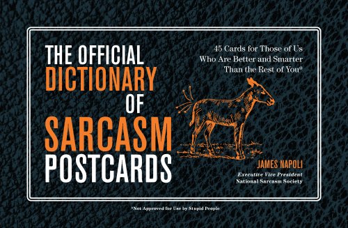 Beispielbild fr The Official Dictionary of Sarcasm Postcards: 45 Cards for Those of Us Who Are Better and Smarter Than the Rest of You (Volume 3) zum Verkauf von HPB-Ruby