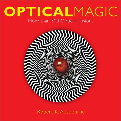 Stock image for Optical Magic: More Than 300 Optical Illusions for sale by HPB-Emerald