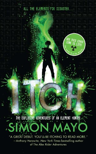 Stock image for Itch: The Explosive Adventures of an Element Hunter for sale by HPB-Emerald