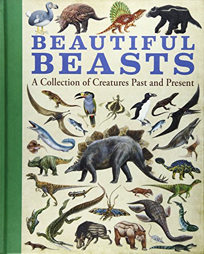 Beautiful Beasts: A Collection of Creatures Past and Present