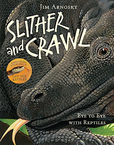 9781454914716: Slither and Crawl: Eye to Eye with Reptiles