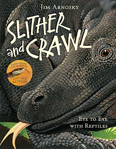 9781454914716: Slither and Crawl: Eye to Eye With Reptiles