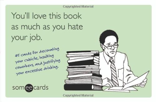 Stock image for You'll Love This Book as Much as You Hate Your Job for sale by Better World Books
