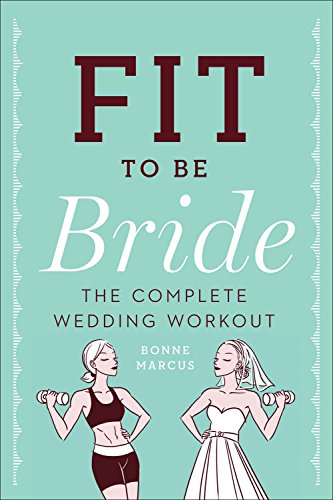 9781454915195: Fit to Be Bride: The Complete Wedding Workout