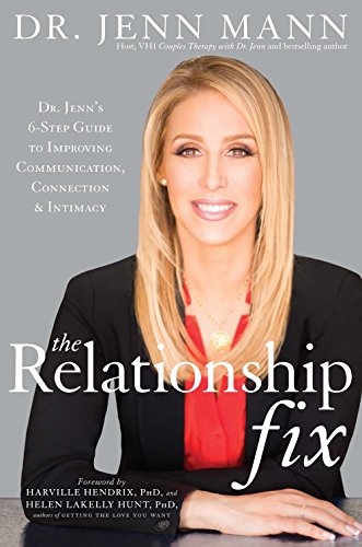 Stock image for The Relationship Fix: Dr. Jenn's 6-Step Guide to Improving Communication, Connection & Intimacy for sale by Pink Casa Antiques