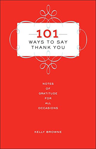 Stock image for 101 Ways to Say Thank You: Notes of Gratitude for All Occasions for sale by SecondSale