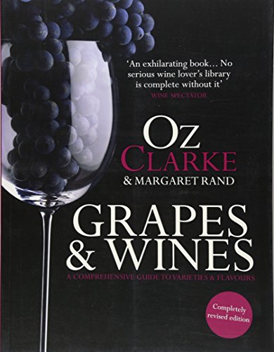 Stock image for Oz Clarke: Grapes & Wines: A Comprehensive Guide to Varieties and Flavours for sale by ThriftBooks-Dallas