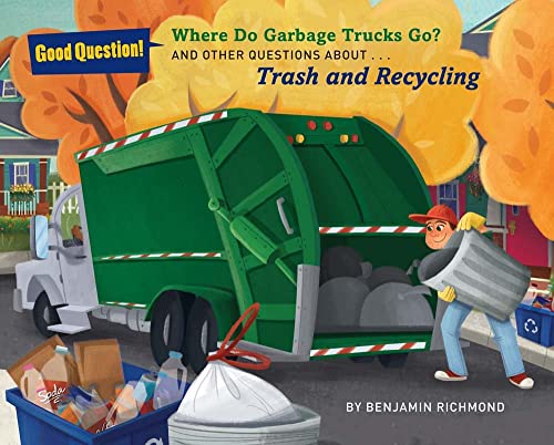 9781454916253: Where Do Garbage Trucks Go?: And Other Questions About Trash and Recycling