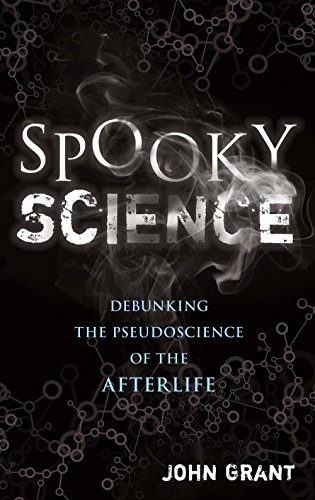 Imagen de archivo de Spooky Science: Debunking the Pseudoscience of the Afterlife a la venta por SecondSale