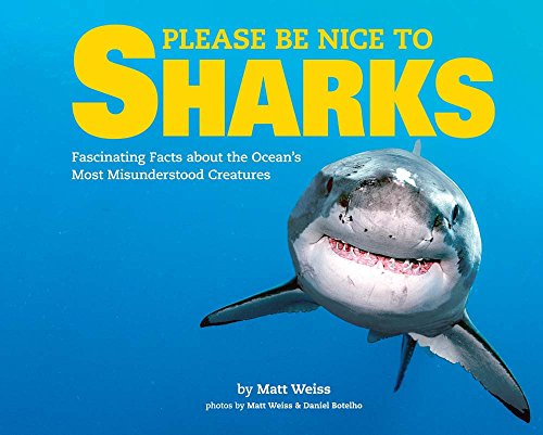 Beispielbild fr Please Be Nice to Sharks: Fascinating Facts about the Oceanâ   s Most Misunderstood Creatures: Volume 1 zum Verkauf von WorldofBooks