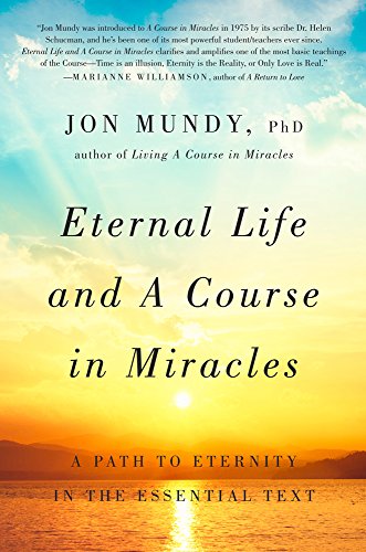 Imagen de archivo de Eternal Life and A Course in Miracles: A Path to Eternity in the Essential Text a la venta por Goodwill