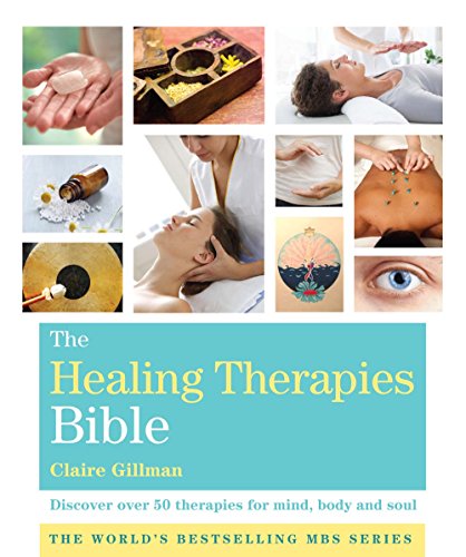 9781454917779: The Healing Therapies Bible: Discover 70 Therapies for Mind, Body, and Soul