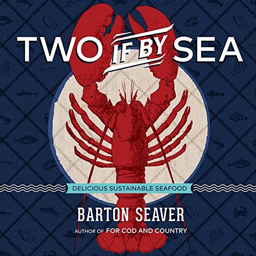 Beispielbild fr Two If By Sea: Delicious Sustainable Seafood zum Verkauf von WorldofBooks