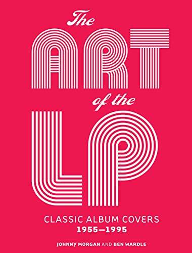 Stock image for The Art of the LP: Classic Album Covers 1955"1995 for sale by ZBK Books