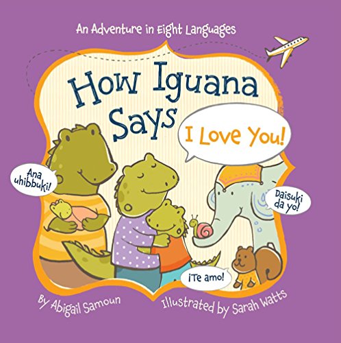 Stock image for How Iguana Says I Love You! (Little Traveler Series) for sale by Gulf Coast Books