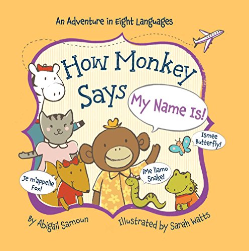 9781454918141: How Monkey Says My Name Is! (Little Traveler series)