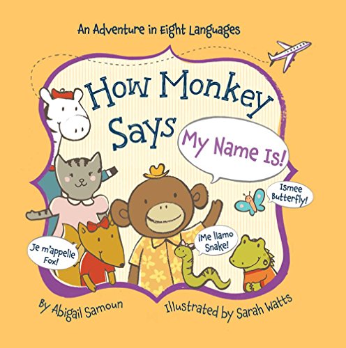 Stock image for How Monkey Says My Name Is! (Little Traveler Series) for sale by BooksRun