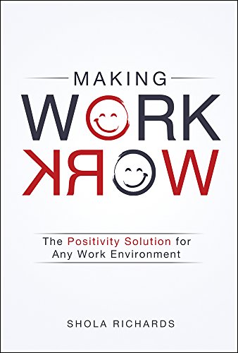 Stock image for Making Work Work: The Positivity Solution for Any Work Environment for sale by SecondSale