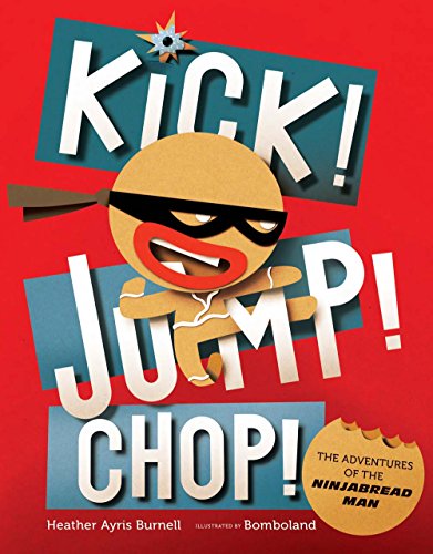 Imagen de archivo de Kick! Jump! Chop! : The Adventures of the Ninjabread Man a la venta por Better World Books