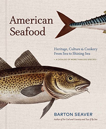 Beispielbild fr American Seafood: Heritage, Culture & Cookery From Sea to Shining Sea - A Cookbook zum Verkauf von Wonder Book