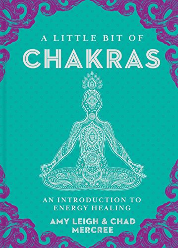 9781454919681: A Little Bit Of Chakras: An Introduction to Energy Healing: Volume 5 (Little Bit Series)