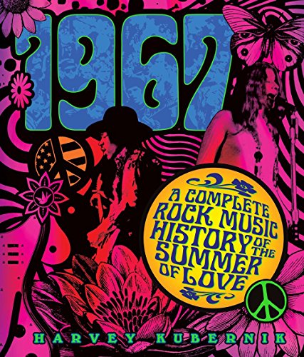 Beispielbild fr 1967: A Complete Rock Music History of the Summer of Love zum Verkauf von BooksRun