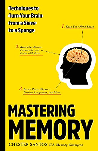 Stock image for Mastering Memory: Techniques to Turn Your Brain from a Sieve to a Sponge for sale by Wonder Book