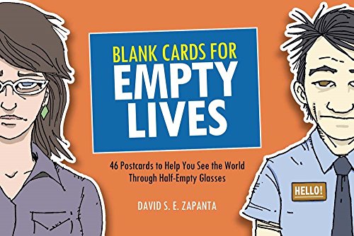 Imagen de archivo de Blank Cards for Empty Lives: 46 Postcards to Help You See the World Through Half-Empty Glasses (Postcard Books) a la venta por Reuseabook