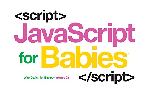 Stock image for Javascript for Babies (Code Babies) for sale by Red's Corner LLC