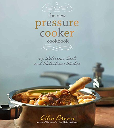 Beispielbild fr The New Pressure Cooker Cookbook : 150 Delicious, Fast, and Nutritious Dishes zum Verkauf von Better World Books