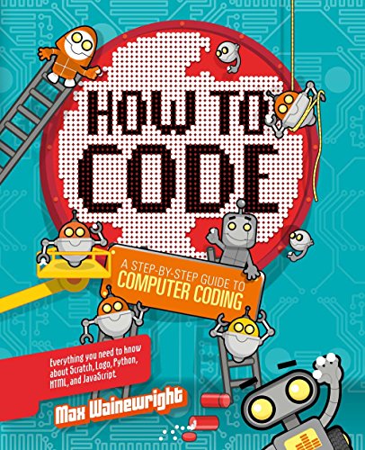9781454921776: How to Code: A Step-by-Step Guide to Computer Coding