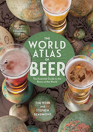 Imagen de archivo de The World Atlas of Beer, Revised and Expanded : The Essential Guide to the Beers of the World a la venta por Better World Books