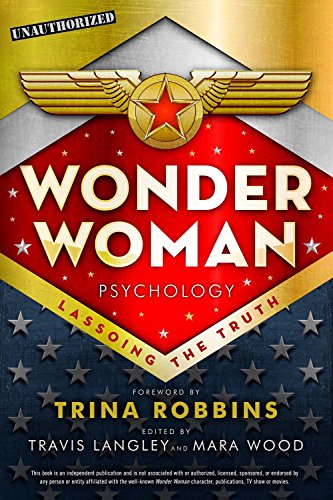 Imagen de archivo de Wonder Woman Psychology: Lassoing the Truth (Volume 6) (Popular Culture Psychology) a la venta por ZBK Books