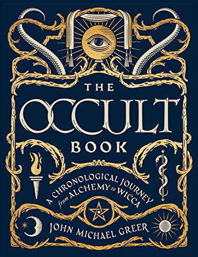 Stock image for The Occult Book: A Chronological Journey from Alchemy to Wicca (Union Square Co. Chronologies) for sale by Goodwill Books