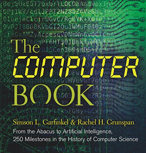 Imagen de archivo de The Computer Book : From the Abacus to Artificial Intelligence, 250 Milestones in the History of Computer Science a la venta por Better World Books