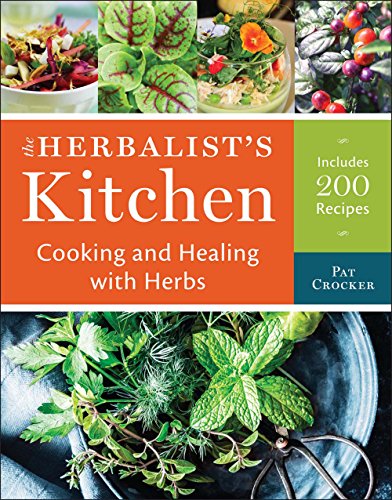 Imagen de archivo de The Herbalist's Kitchen: Cooking and Healing with Herbs a la venta por HPB Inc.