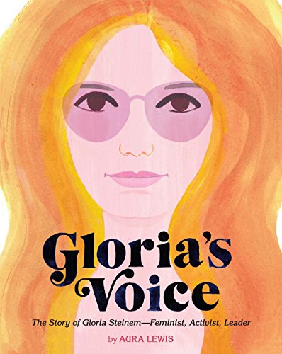 Stock image for Gloria's Voice: The Story of Gloria Steinem - Feminist, Activist, Leader (People Who Shaped Our World) for sale by Strand Book Store, ABAA