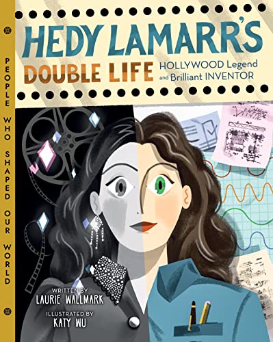 Stock image for Hedy Lamarr's Double Life: Hollywood Legend and Brilliant Inventor (Volume 4) (People Who Shaped Our World) for sale by Half Price Books Inc.