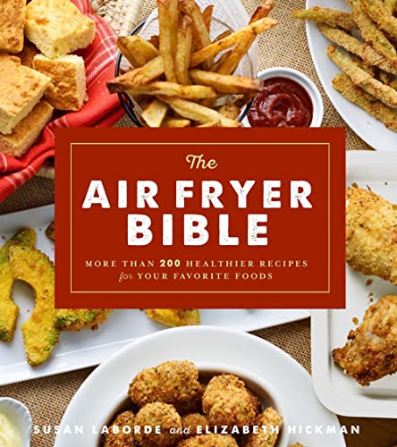 9781454927075: Air Fryer Bible (Cookbook): More Than 200 Healthier Recipes for Favorite Dishes and Special Treats