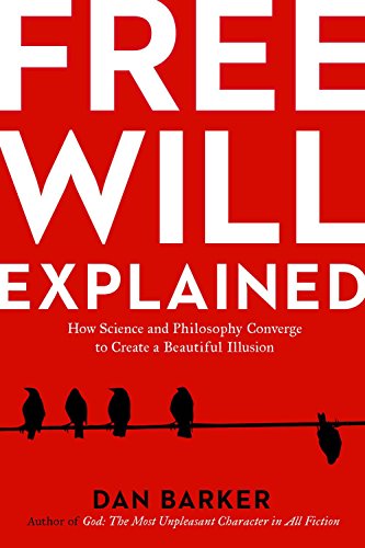 Beispielbild fr Free Will Explained : How Science and Philosophy Converge to Create a Beautiful Illusion zum Verkauf von Better World Books