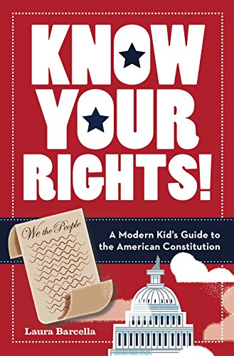Beispielbild fr Know Your Rights!: A Modern Kids Guide to the American Constitution zum Verkauf von Goodwill of Colorado