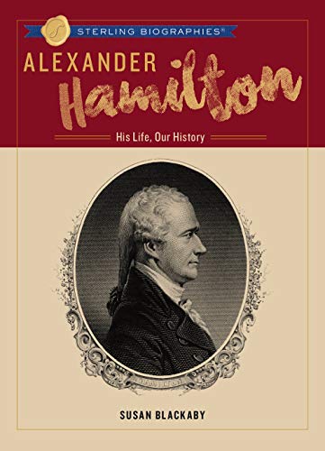 Beispielbild fr Alexander Hamilton: His Life, Our History (Sterling Biographies?) zum Verkauf von SecondSale