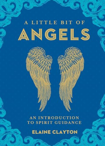 Stock image for A Little Bit of Angels: An Introduction to Spirit Guidance (Volume 11) (Little Bit Series) for sale by ZBK Books