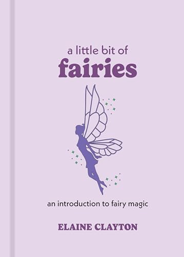 Beispielbild fr A Little Bit of Fairies : An Introduction to Fairy Magic zum Verkauf von Better World Books