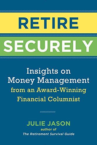 Stock image for Retire Securely: Insights on Money Management from an Award-Winning Financial Columnist for sale by PlumCircle