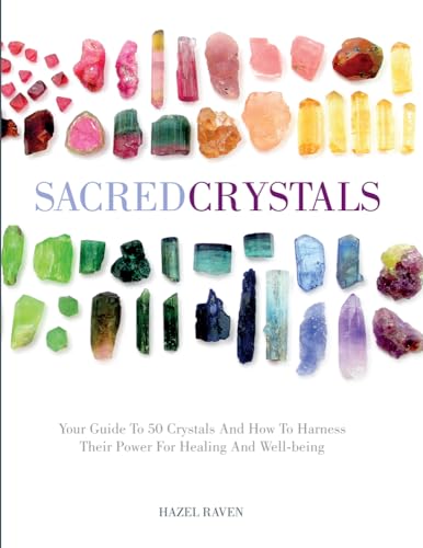 9781454928874: Sacred Crystals: Your Guide to 50 Crystals and How to Harness Their Power for Healing and Well-Being