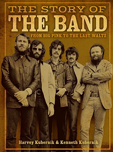 Beispielbild fr The Story of the Band: From Big Pink to the Last Waltz zum Verkauf von ThriftBooks-Dallas