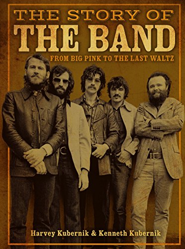 Stock image for The story of The Band, From Big Pink to The Last Waltz, With select photographs by Elliott Landy and John Scheele and many illustrations, for sale by Wolfgang Rger